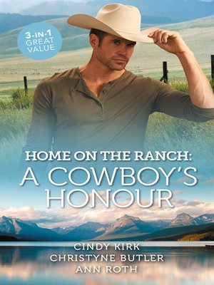 cover image of Home On the Ranch: A Cowboy's Honour / Claiming the Rancher's Heart / The Cowboy's Second Chance / A Rancher's Honour